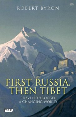 First Russia, Then Tibet - Byron, Robert