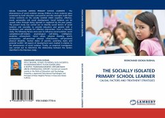 THE SOCIALLY ISOLATED PRIMARY SCHOOL LEARNER - Budhal, Rishichand S.
