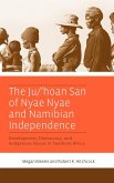 The Ju/'Hoan San of Nyae Nyae and Namibian Independence