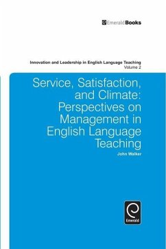 Service, Satisfaction and Climate: Perspectives on Management in English Language Teaching - Walker, John