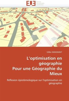 L Optimisation En Géographie Pour Une Géographie Du Mieux - MAIGNANT, Gilles
