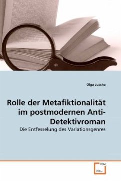 Rolle der Metafiktionalität im postmodernen Anti-Detektivroman - Juscha, Olga
