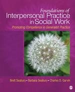 Foundations of Interpersonal Practice in Social Work - Seabury, Brett A; Seabury, Barbara; Garvin, Charles D