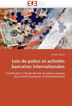 Lois de Police Et Activités Bancaires Internationales - Ricard, Antoine
