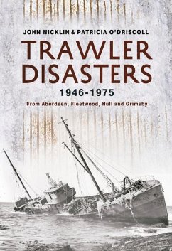 Trawler Disasters 1946-1975 - O'Driscoll, Patricia; Nicklin, John