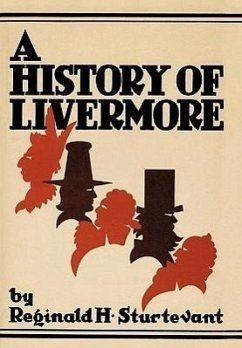 A History of Livermore Maine - Reginald H. Sturtevant, H. Sturtevant; Reginald H. Sturtevant