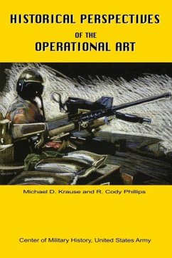 Historical Perspectives of the Operational Art - Krause, Michael D; Phillips, Cody R