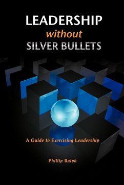 Leadership Without Silver Bullets