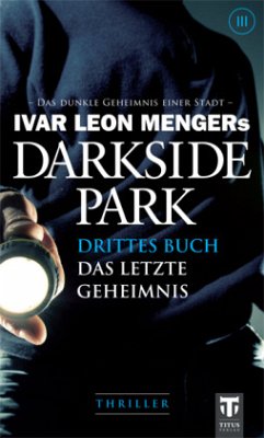 Das letzte Geheimnis / Darkside Park Bd.3 - Menger, Ivar L.