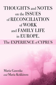 THOUGHTS AND NOTES ON THE ISSUES OF RECONCILIATION OF WORK AND FAMILY LIFE IN EUROPE. THE EXPERIENCE OF CYPRUS - Gasoukan, Maria; Kokkinou, Maria