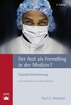 Der Arzt als Fremdling in der Medizin? - Unschuld, Paul U.