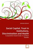 Social Capital, Trust in Institutions, Discrimination and Health