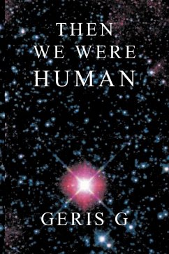 Then We Were Human - G, Geris