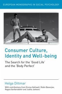 Consumer Culture, Identity and Well-Being - Dittmar, Helga