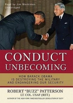 Conduct Unbecoming: How Barack Obama Is Destroying the Military and Endangering Our Security - U201cbuzzu201d Patterson Lt Col Usaf (Re