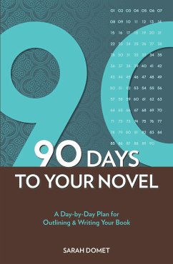 90 Days To Your Novel - Domet, Sarah