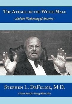 The Attack on the White Male - DeFelice M. D., Stephen L.