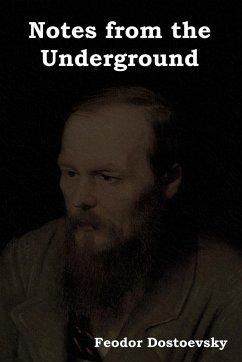 Notes from the Underground - Dostoevsky, Fyodor Mikhailovich