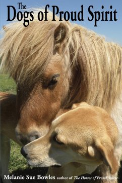 The Dogs of Proud Spirit - Bowles, Melanie Sue