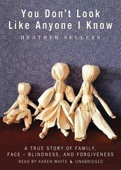You Don't Look Like Anyone I Know: A True Story of Family, Face-Blindness, and Forgiveness - Sellers, Heather