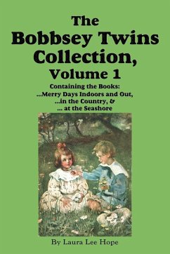 The Bobbsey Twins Collection, Volume 1 - Hope, Laura Lee; Stratemeyer, Edward; Garis, Lilian C.