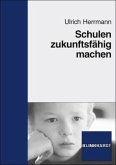 Schulen zukunftsfähig machen Schulen zukunftsfähig machen