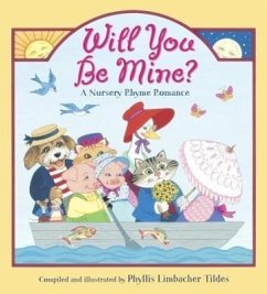Will You Be Mine?: A Nursery Rhyme Romance - Tildes, Phyllis Limbacher