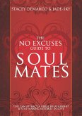 No Excuses Guide to Soul Mates