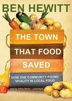 The Town That Food Saved: How One Community Found Vitality in Local Food - Hewitt, Ben