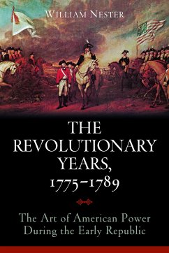 The Revolutionary Years, 1775-1789 - Nester, William