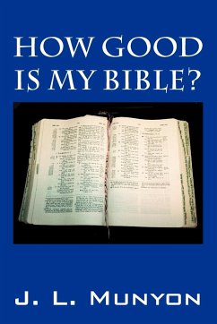 How Good Is My Bible? - Munyon, J. L.