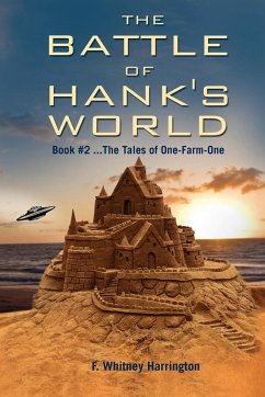 The Battle of Hank's World; Book #2 ...the Tales of One-Farm-One - Harrington, F. Whitney