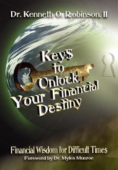 Keys to Unlock Your Financial Destiny - Robinson, Kenneth O.