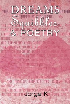 Dreams Squibbles & Poetry - Jorge K