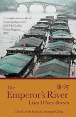 The Emperor's River: Travels to the Heart of a Resurgent China