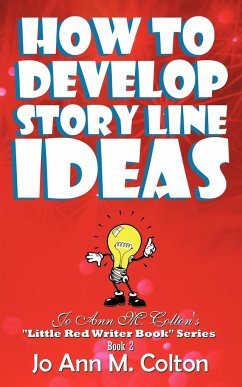 How to Develop Story Line Ideas - Colton, Jo Ann M.