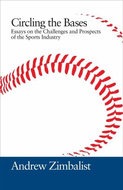 Circling the Bases: Essays on the Challenges and Prospects of the Sports Industry - Zimbalist, Andrew