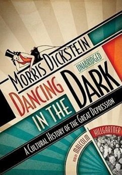 Dancing in the Dark: A Cultural History of the Great Depression - Dickstein, Morris