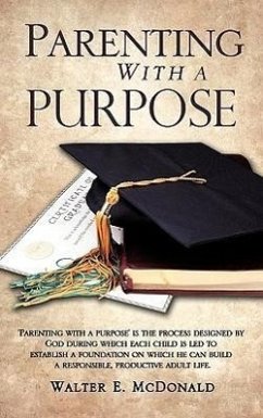 Parenting With a Purpose - McDonald, Walter E.