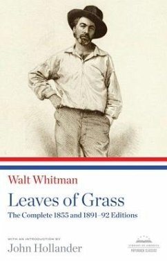 Leaves of Grass: The Complete 1855 and 1891-92 Editions: A Library of America Paperback Classic - Whitman, Walt