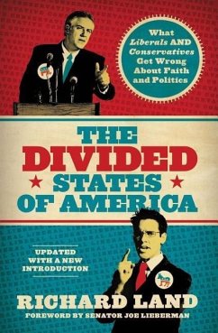 The Divided States of America: What Liberals and Conservatives Get Wrong about Faith and Politics - Land, Richard