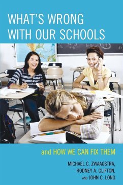 What's Wrong with Our Schools - Zwaagstra, Michael C.; Clifton, Rodney A.; Long, John C.