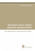 Quetiapin versus andere atypische Antipsychotika