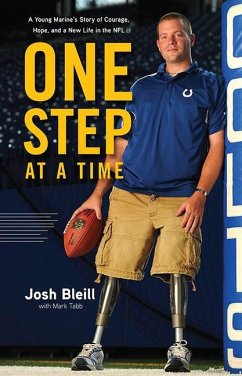 One Step at a Time: A Young Marine's Story of Courage, Hope and a New Life in the NFL - Bleill, Josh; Tabb, Mark