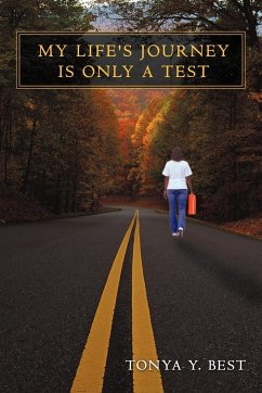 My Life's Journey Is Only a Test - Best, Tonya Y.
