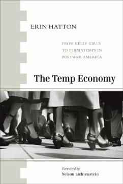 The Temp Economy: From Kelly Girls to Permatemps in Postwar America - Hatton, Erin