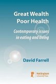 Great Wealth Poor Health: Contemporary Issues in Eating and Living
