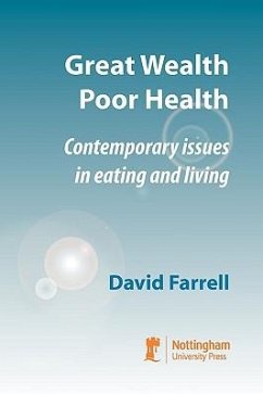 Great Wealth Poor Health: Contemporary Issues in Eating and Living - Farrell, David