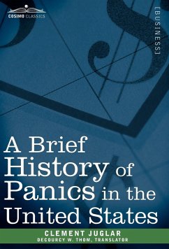 A Brief History of Panics in the United States - Juglar, Clement; Thom, Decourcy W.