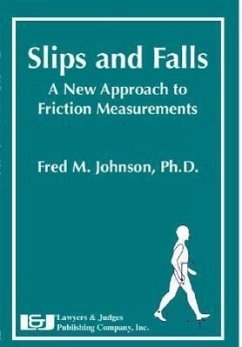 Slips and Falls: A New Approach to Friction Measurements - Johnson, Fred M.